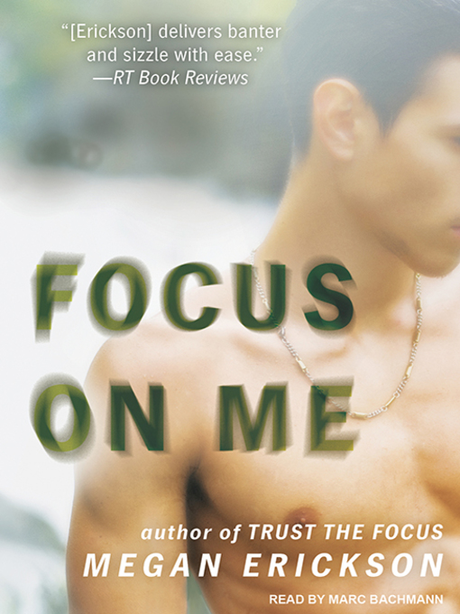 Title details for Focus on Me by Megan Erickson - Available